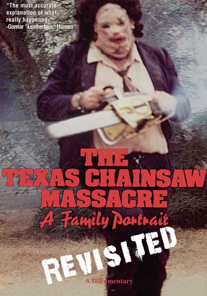 The Texas Chainsaw Massacre: A Family Portrait Revisited