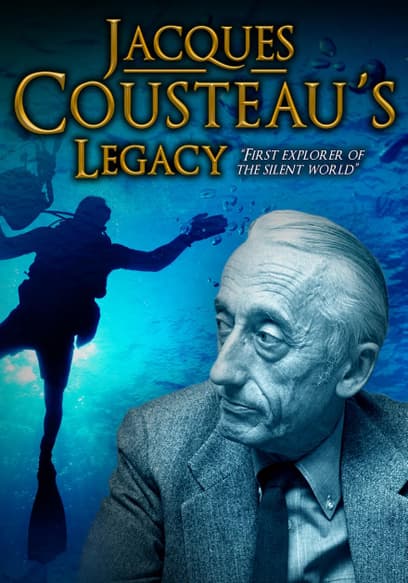Jacques Cousteau's Legacy