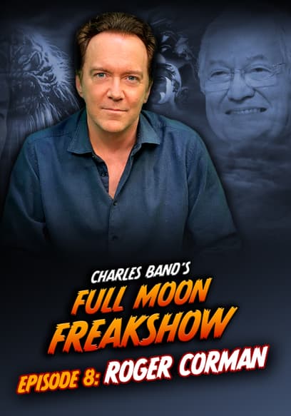 Charles Band’s Full Moon Freakshow: Roger Corman