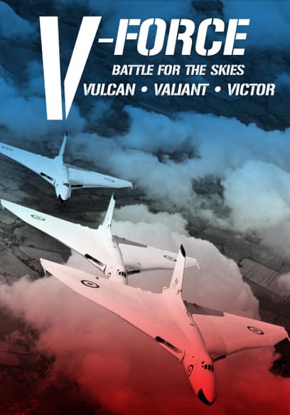 V-Force: Battle for the Skies - Vulcan, Valiant, Victor