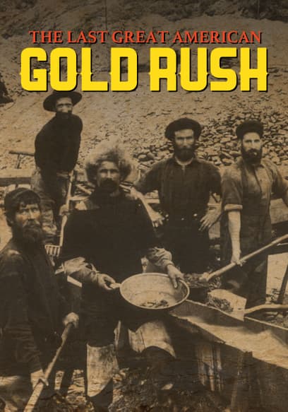 The Last Great American Gold Rush