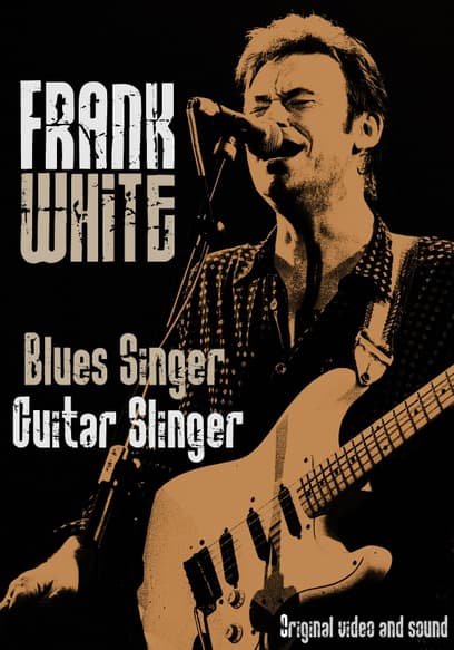 Frank White: Blues Singer, Guitar Slinger