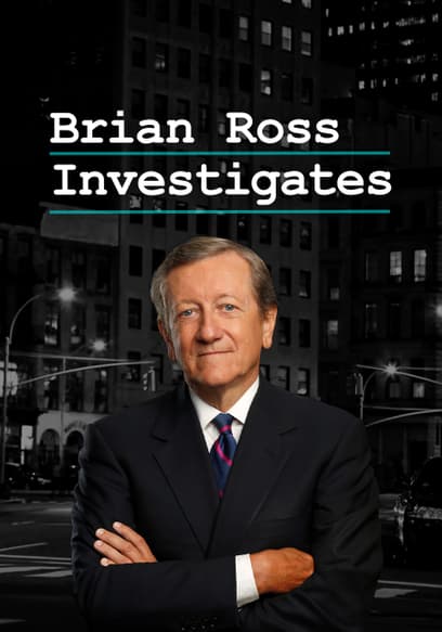 Brian Ross Investigates