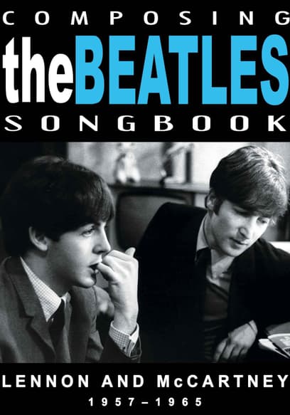 Composing the Beatles Songbook: Lennon and McCartney 1957-1965