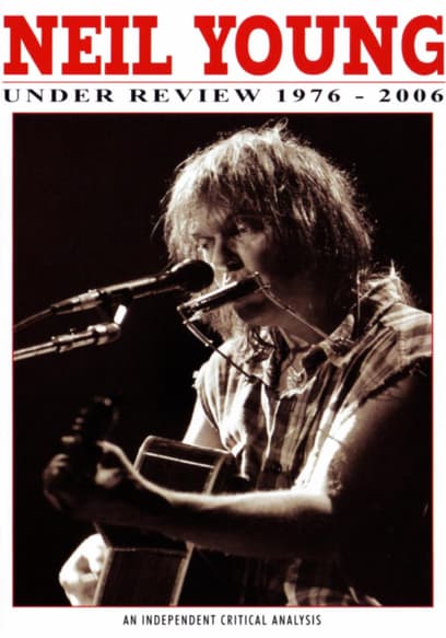Neil Young: Under Review 1976-2006