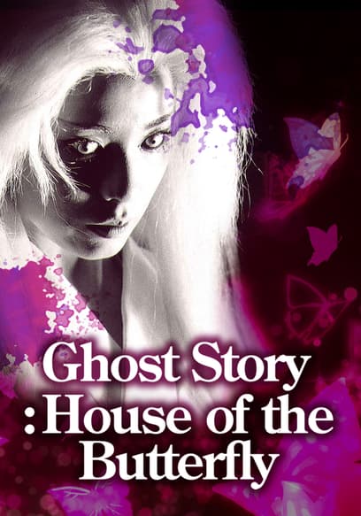 Ghost Story: House of the Butterfly