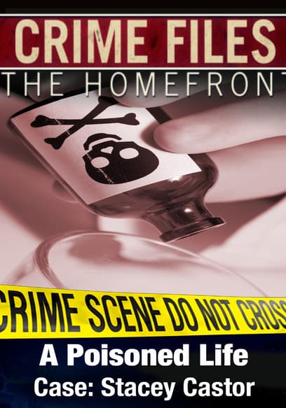 Crime Files: The Homefront - a Poisoned Life - Case: Stacey Castor