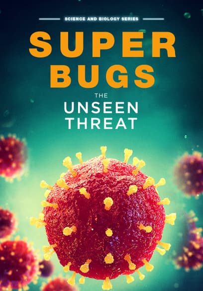 Superbugs: The Unseen Threat