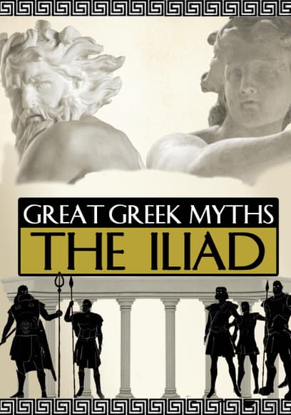 Great Greek Myths: The Iliad