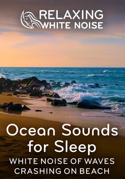 Relaxing White Noise: Ocean Sounds for Sleep - White Noise of Waves Crashing on Beach