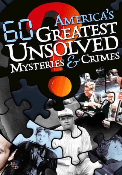 America's 60 Greatest Unsolved Mysteries