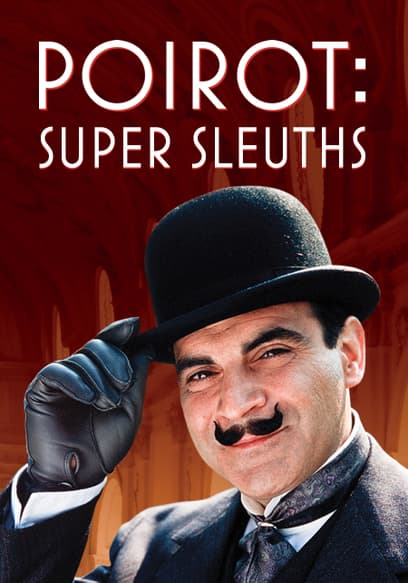 Super Sleuths: Agatha Christie's Poirot