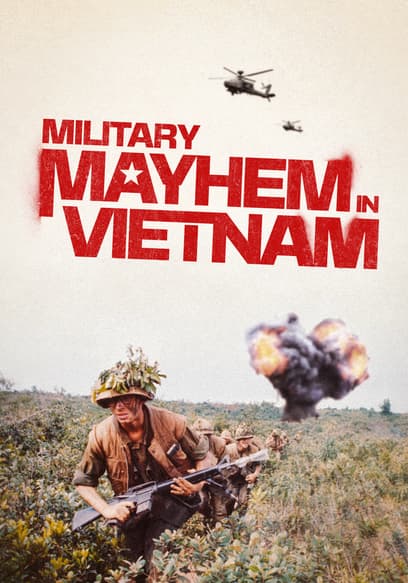 Military Mayhem in Vietnam