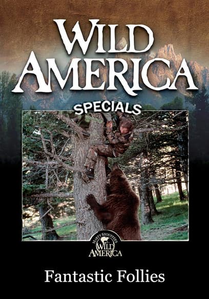 Wild America: Fantastic Follies