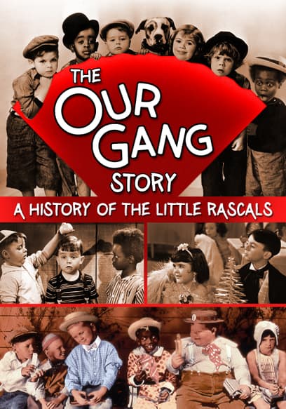 The Our Gang Story: A History of the Little Rascals