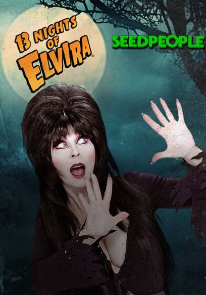 13 Nights of Elvira: Seed People