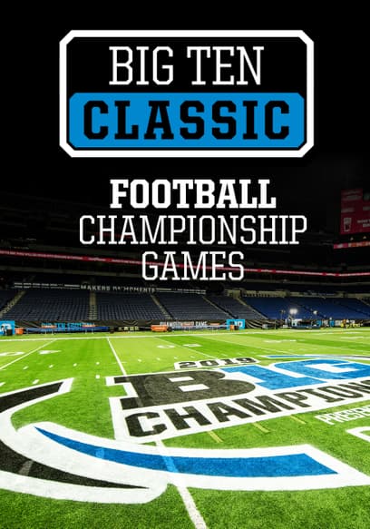 Big Ten Classics: Football Championship Games
