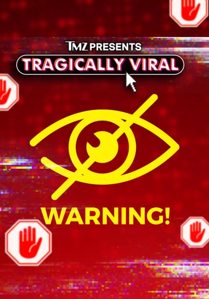 TMZ Presents: Tragically Viral