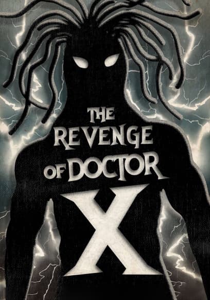 The Revenge of Dr X