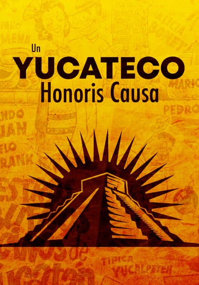 Un Yucateco Honoris Causa