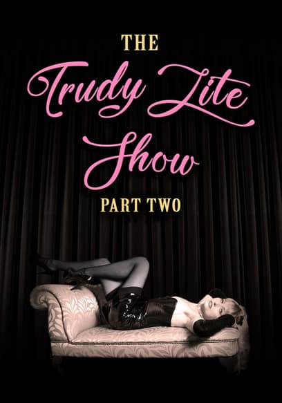 The Trudy Lite Show: Part Two