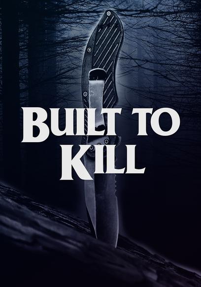 Built to Kill