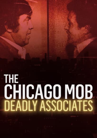 The Chicago Mob: Deadly Associates