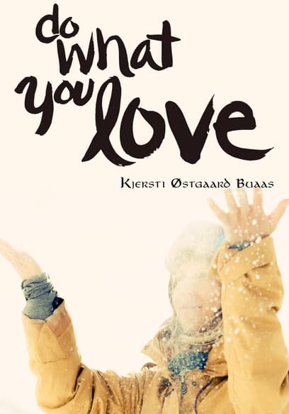 Do What You Love: Kjersti Buaas Story