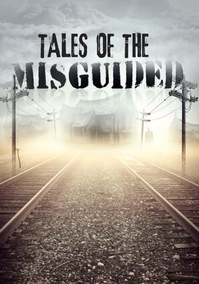 Tales of the Misguided
