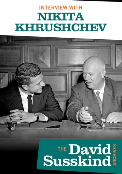 David Susskind Archive: Interview With Nikita Khrushchev