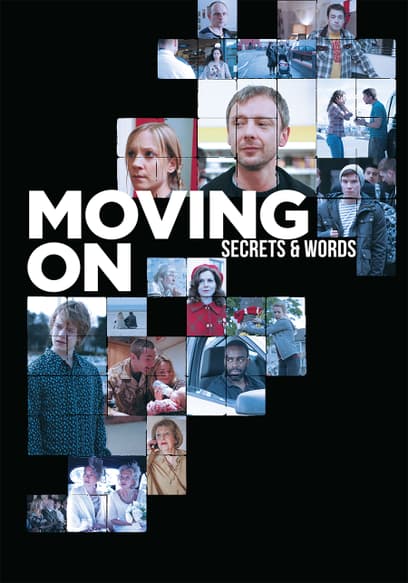 Moving On: Secrets & Words