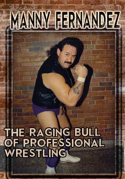 Manny Fernandez: The Raging Bull of Professional Wrestling