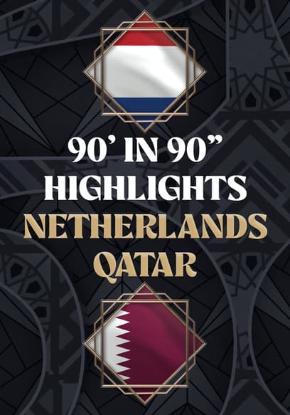 Netherlands vs. Qatar - 90' in 90"