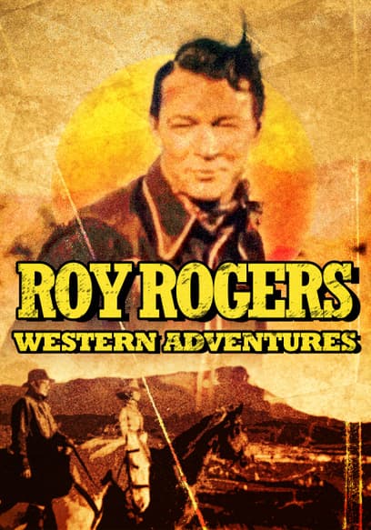 Roy Rogers: Western Adventures