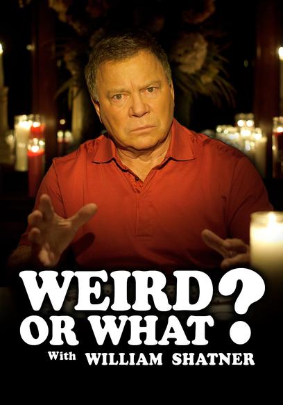 Weird or What? With William Shatner