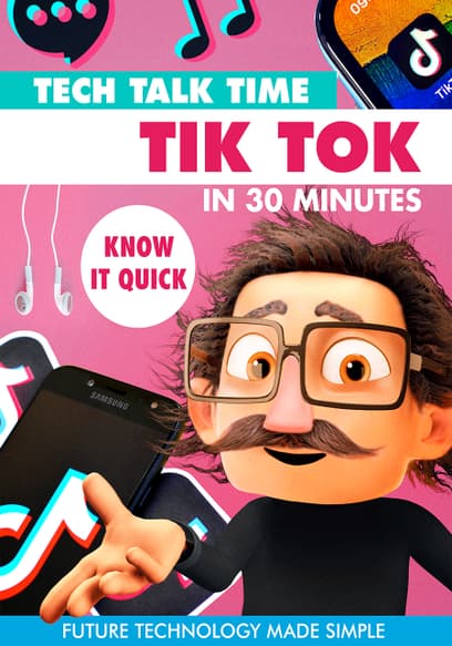 Tech Talk Time: Tik Tok in 30 Minutes
