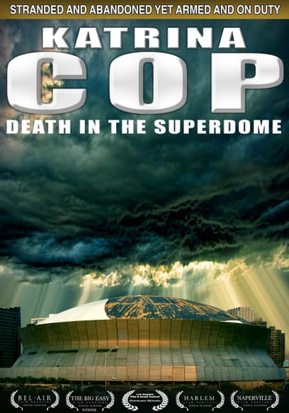 Katrina Cop: Death in the Superdome