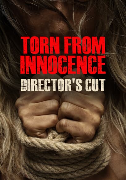 Torn From Innocence (Director's Cut)