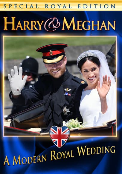 Harry & Meghan: A Modern Royal Wedding (Pt. 2)