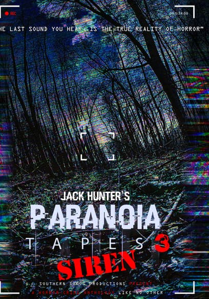 Jack Hunter's Paranoia Tapes 3: Siren