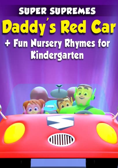 Super Supremes: Daddy's Red Car + Fun Nursery Rhymes for Kindergarten