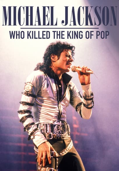Michael Jackson: Who Killed the King of Pop