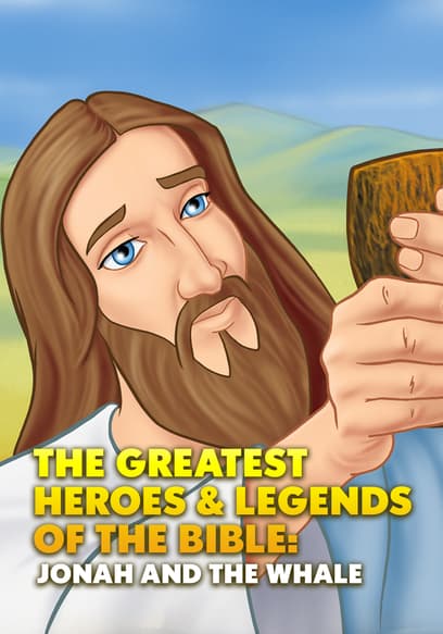 Greatest Heroes and Legends of the Bible: Jonah and the Whale