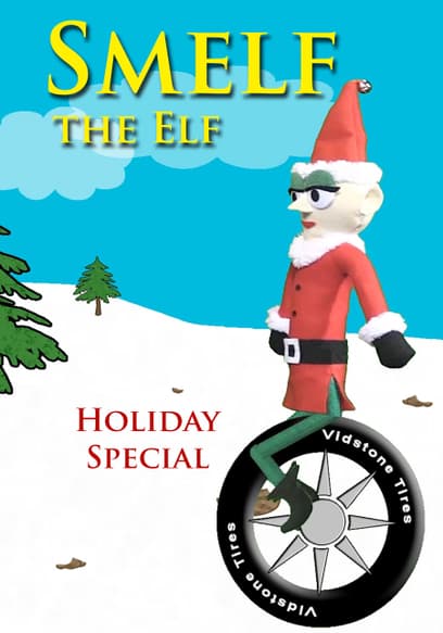 Smelf the Elf Holiday Special