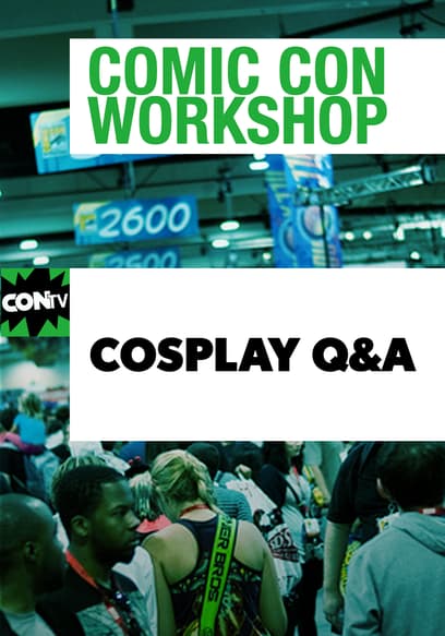 Comic Con Workshop: Cosplay Q&A