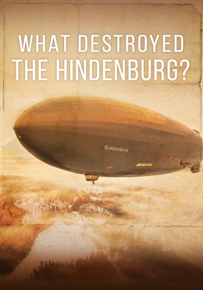 What Destroyed the Hindenburg