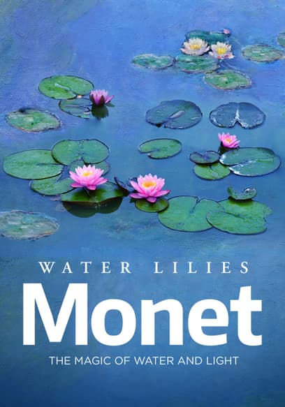 Water Lilies of Monet: The Magic of Water and Light