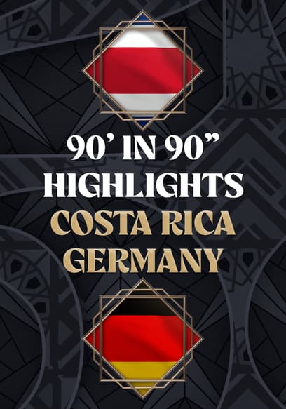 Costa Rica vs. Germany - 90' in 90"