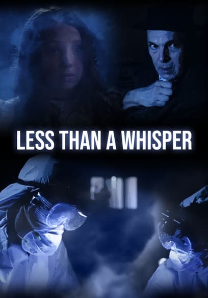 Less Than a Whisper