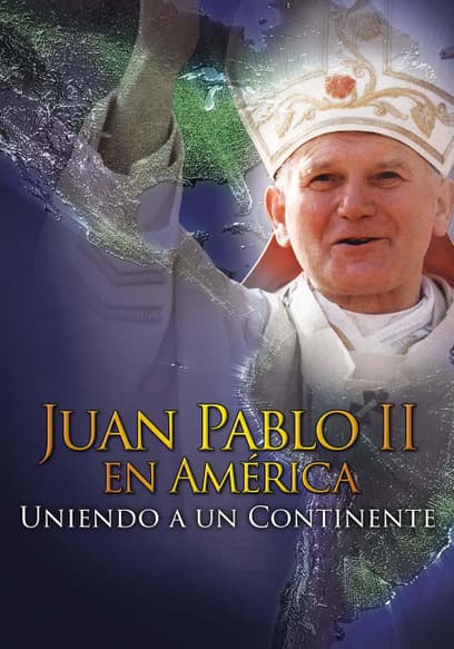 Juan Pablo II En America: Uniendo A Un Continente (Sub Esp) 